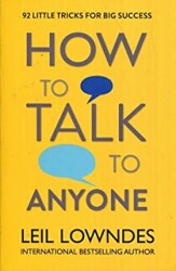 How to Talk to Anyone: 92 Little Tricks for Big Success in Relationships - 1