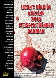 Hrant Dink`in Katline 2015 Perspektifinden Bakmak - 1