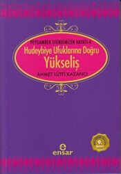 Hudeybiye Ufuklarına Doğru Yükseliş - 1