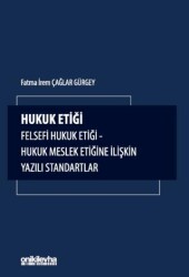 Hukuk Etiği-Felsefi Hukuk Etiği-Hukuk Meslek Etiğine İlişkin Yazılı Standartlar - 1