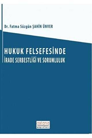 Hukuk Felsefesinde İrade Serbestliği ve Sorumluluk - 1