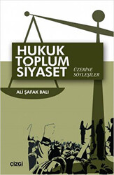 Hukuk Toplum Siyaset Üzerine Söyleşiler - 1