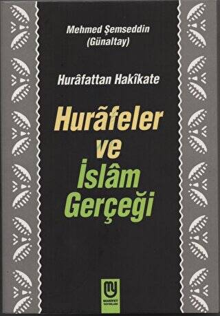 Hurafattan Hakikate Hurafeler ve İslam Gerçeği - 1