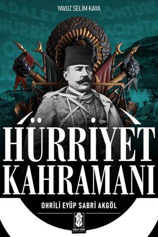 Hürriyet Kahramanı - Ohrili Eyüp Sabri Akgöl - 1