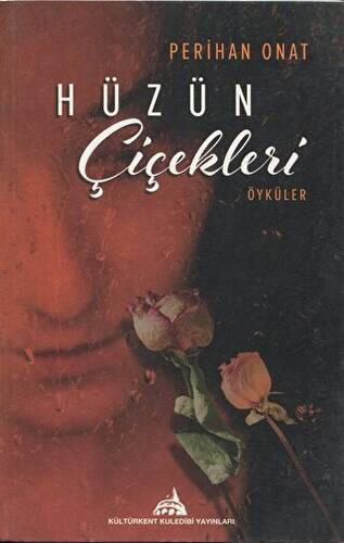 Hüzün Çiçekleri Öyküler - 1