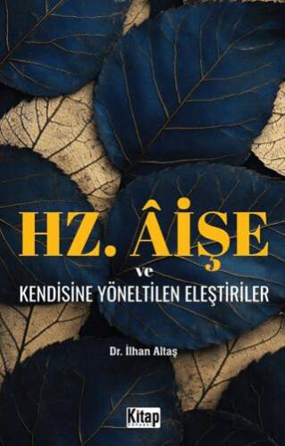 Hz. Aişe ve Kendisine Yöneltilen Eleştiriler - 1