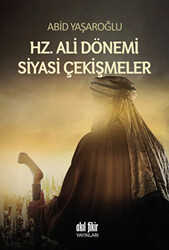 Hz. Ali Dönemi Siyasi Çekişmeler - 1