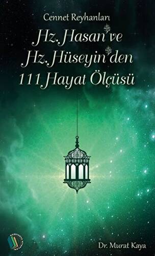 Hz. Hasan ve Hz. Hüseyin`den 111 Hayat Ölçüsü - 1