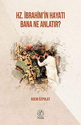 Hz. İbrahim`in Hayatı Bana Ne Anlatır? - 1