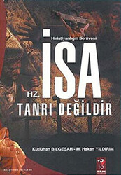 Hz. İsa Tanrı Değildir - 1