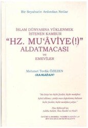 Hz. Muaviye! Aldatmacası ve Emeviler - 1