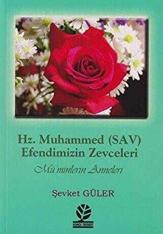 Hz. Muhammed SAV - Efendimizin Zevceleri - 1