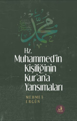 Hz. Muhammed’in Kişiliğinin Kur’ân’a Yansımaları - 1