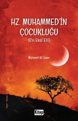 Hz. Muhammed`in s.a.v. Çocukluğu O`n Eksi Elli - 1