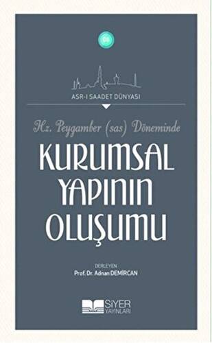 Hz. Peygamber S.a.s Döneminde Kurumsal Yapının Oluşumu - 1