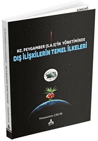 Hz. Peygamber SAS`in Yönetiminde Dış İlişkilerin Temel İlkeleri - 1