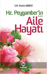 Hz. Peygamber sav’in Aile Hayatı - 1