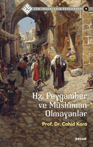 Hz. Peygamber ve Müslüman Olmayanlar - Tüm İnsanların Peygamberi 9 - 1