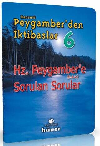 Hz. Peygamber`den İktibaslar 6 - Hz. Peygamber`e Sorulan Sorular - 1