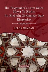 Hz. Peygamber’e Gelen Heyet Ve Elçiler Bu Elçilerin Görüşmeye Dair Rivayetleri - 1