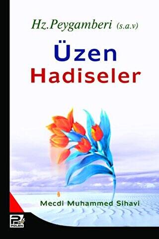 Hz. Peygamberi Üzen Hadiseler - 1