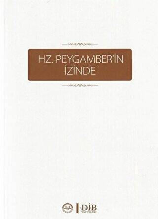 Hz. Peygamber’in İzinde - 1