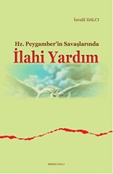 Hz. Peygamberin Savaşlarında İlahi Yardım - 1