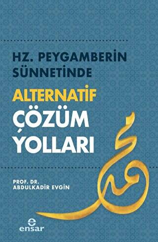 Hz. Peygamberin Sünnetinde Alternatif Çözüm Yolları - 1