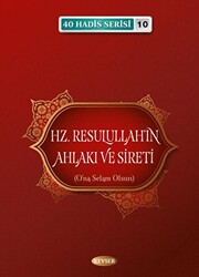 Hz. Resulullah`ın Ahlakı ve Sireti - 1