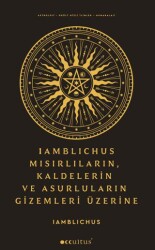 Iamblichus - Mısırlıların, Kaldelerin ve Asurluların Gizemleri Üzerine - 1