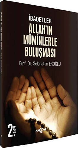 İbadetler, Allah`ın Müminlerle Buluşması - 1