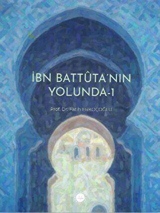 İbn Battuta’nın Yolunda - 1 - 1