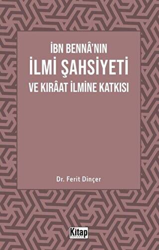 İbn Benna`nın İlmi Şahsiyeti Ve Kıraat İlmine Katkısı - 1