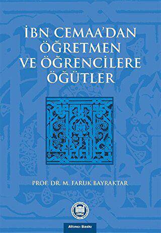 İbn Cemaa’dan Öğretmen ve Öğrencilere Öğütler - 1