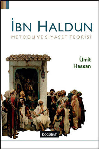 İbn Haldun Metodu ve Siyaset Teorisi - 1