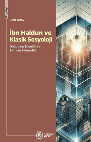 İbn Haldun ve Klasik Sosyoloji - 1