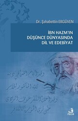 İbn Hazm`ın Düşünce Dünyasında Dil ve Edebiyat - 1