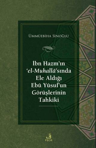 İbn Hazm’ın ‘el-Muhalla’sında Ele Aldığı Ebu Yusuf’un Görüşlerinin Tahkiki - 1