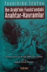 İbn-i Arabi’nin Füsus’undaki Anahtar-Kavramlar - 1