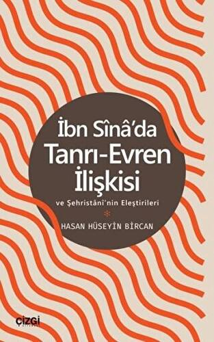 İbn Sina`da Tanrı-Evren İlişkisi ve Şehristani`nin Eleştirileri - 1