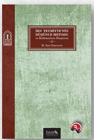 İbn Teymiyye`nin Düşünce Metodolojisi ve Kelamcılara Eleştirisi - 1