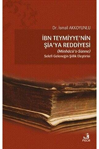 İbn Teymiyye`nin Şia`ya Reddiyesi Minhacü’s-Sünne - 1