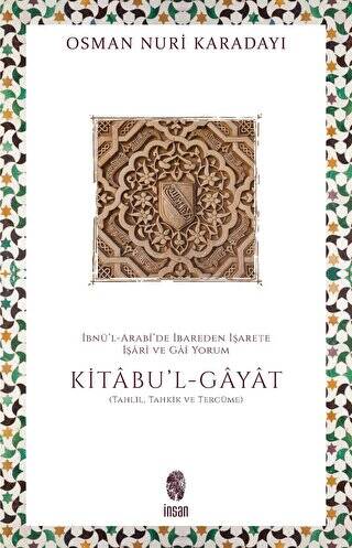 İbnü`l-Arabi`de İbareden İşarete İşari ve Gai Yorum: Kitabu`l-Gayat - 1