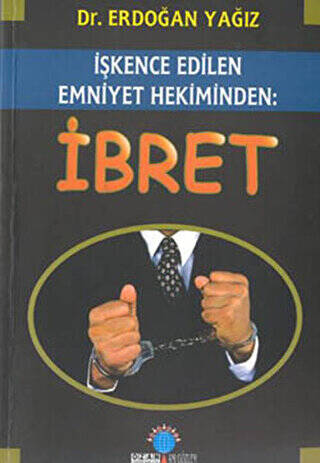 İbret - İşkence Edilen Emniyet Hekiminden - 1