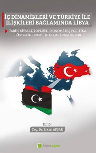 İç Dinamikleri ve Türkiye İle İlişkileri 	Bağlamında Libya - 1