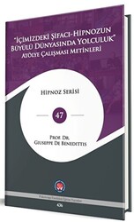 İçimizdeki Şifacı - Hipnozun Büyülü Dünyasında Yolculuk Atölye Çalışması Metinleri - 1