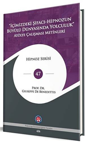 İçimizdeki Şifacı - Hipnozun Büyülü Dünyasında Yolculuk Atölye Çalışması Metinleri - 1