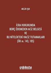 İcra Hukukunda Borç Ödemeden Aciz Belgesi ve Bu Nitelikteki Haciz Tutanakları İik M. 143, 105 - 1