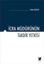 İcra Müdürünün Takdir Yetkisi - 1