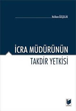 İcra Müdürünün Takdir Yetkisi - 1